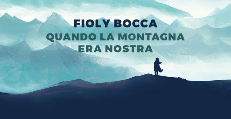 uando la montagna era nostra, di Fioly Bocca